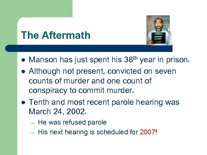 The Aftermath l l Manson has just spent his 38 th year in prison