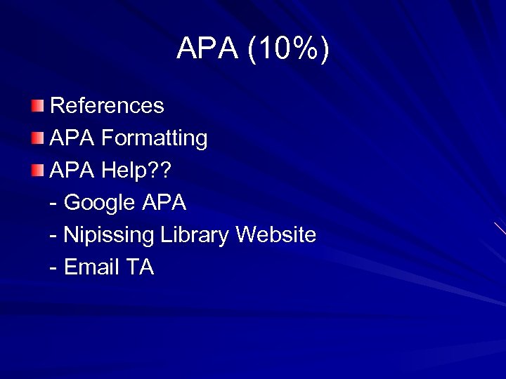 APA (10%) References APA Formatting APA Help? ? - Google APA - Nipissing Library