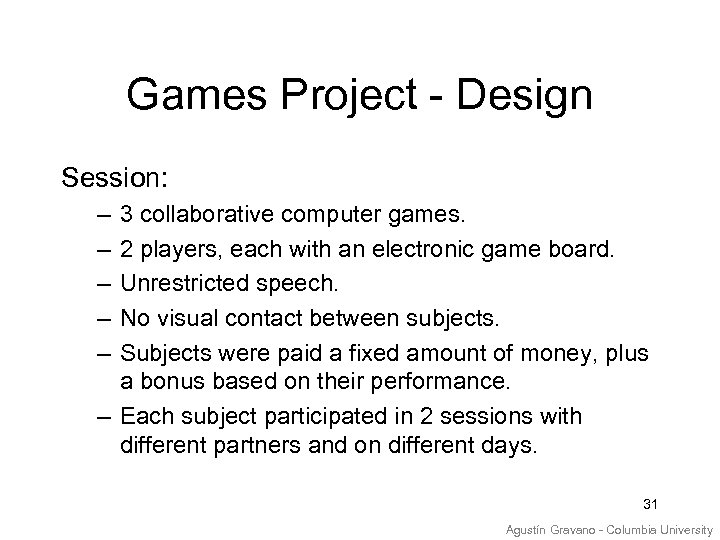 Games Project - Design Session: – – – 3 collaborative computer games. 2 players,