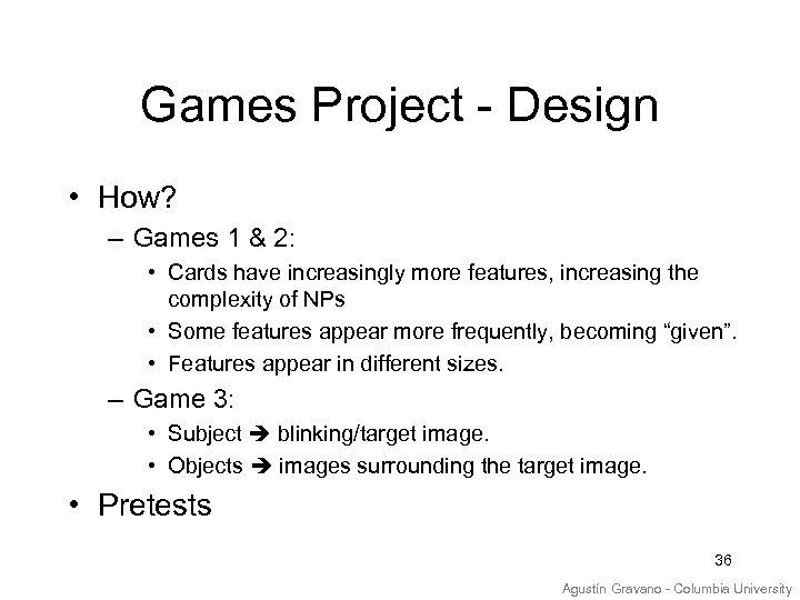 Games Project - Design • How? – Games 1 & 2: • Cards have