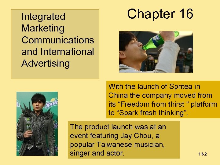 Integrated Marketing Communications and International Advertising Chapter 16 With the launch of Spritea in