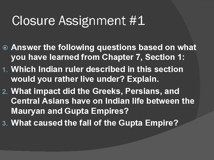 Closure Assignment #1 Answer the following questions based on what you have learned from
