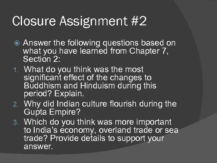 Closure Assignment #2 Answer the following questions based on what you have learned from