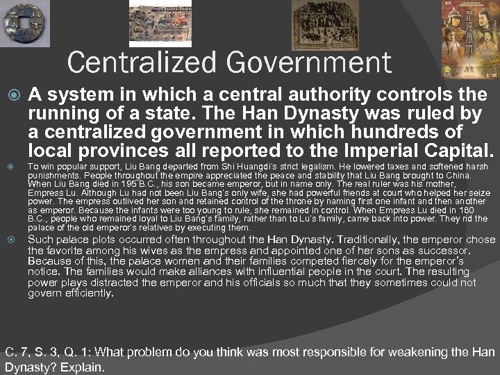 Centralized Government A system in which a central authority controls the running of a