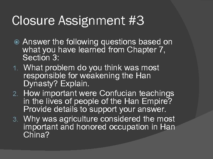 Closure Assignment #3 Answer the following questions based on what you have learned from