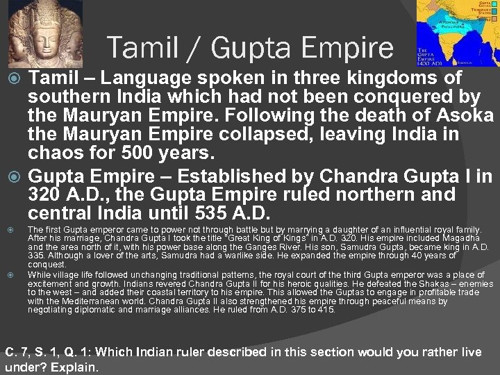 Tamil / Gupta Empire Tamil – Language spoken in three kingdoms of southern India