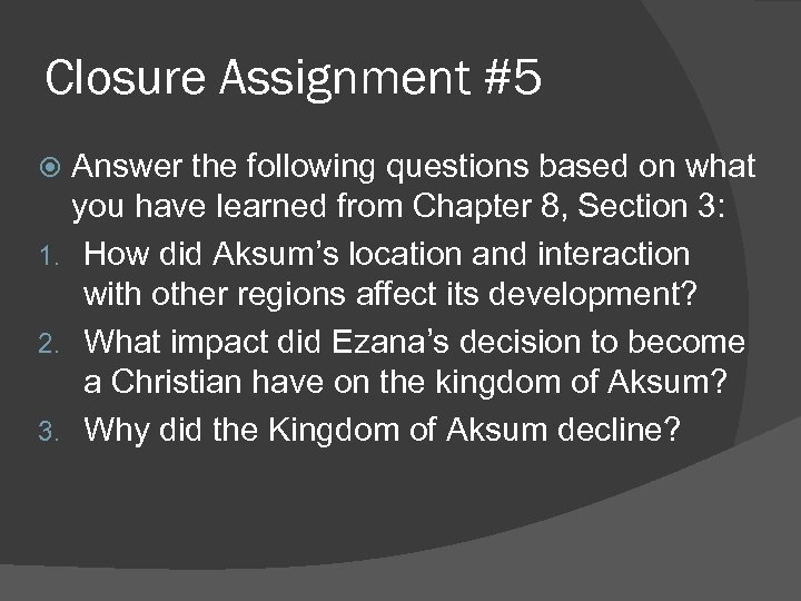 Closure Assignment #5 Answer the following questions based on what you have learned from