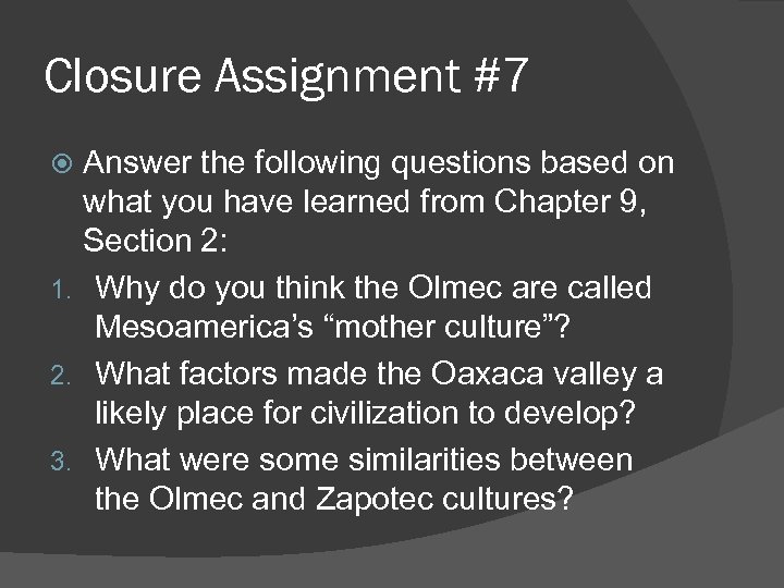 Closure Assignment #7 Answer the following questions based on what you have learned from