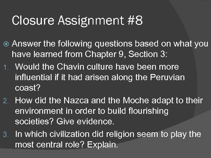 Closure Assignment #8 Answer the following questions based on what you have learned from