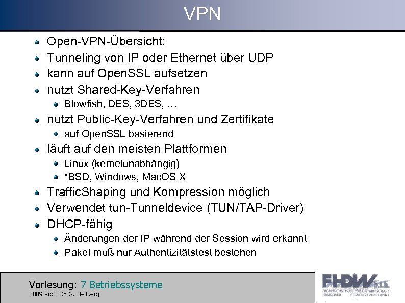 VPN Open-VPN-Übersicht: Tunneling von IP oder Ethernet über UDP kann auf Open. SSL aufsetzen