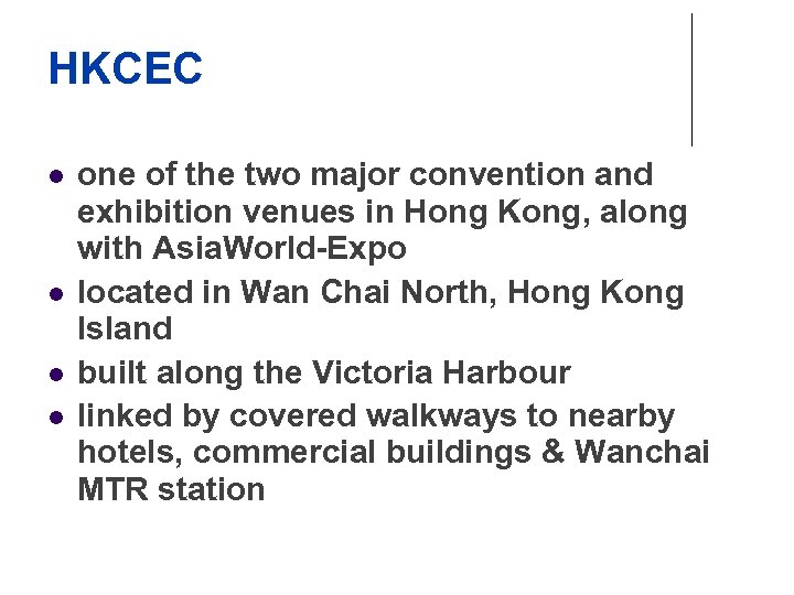 HKCEC l l one of the two major convention and exhibition venues in Hong