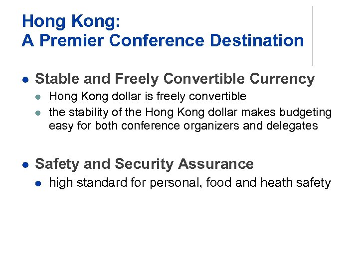 Hong Kong: A Premier Conference Destination l Stable and Freely Convertible Currency l l