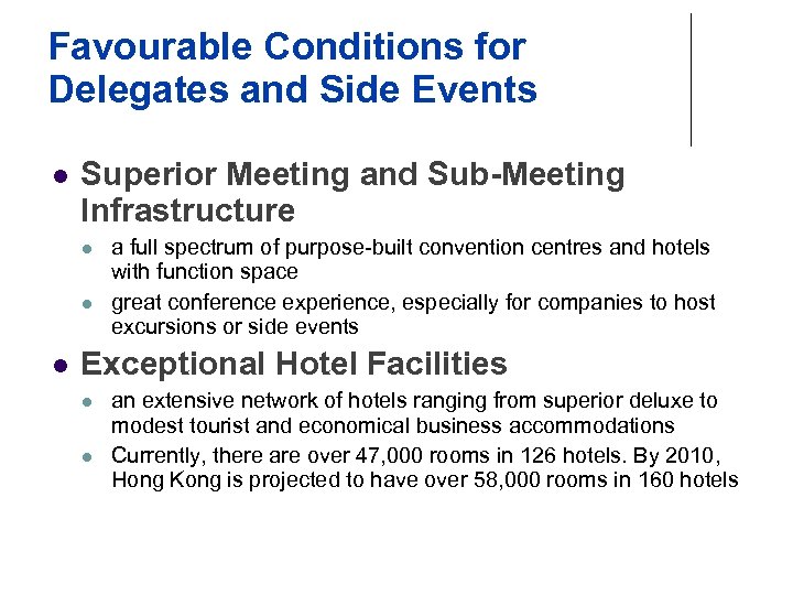 Favourable Conditions for Delegates and Side Events l Superior Meeting and Sub-Meeting Infrastructure l