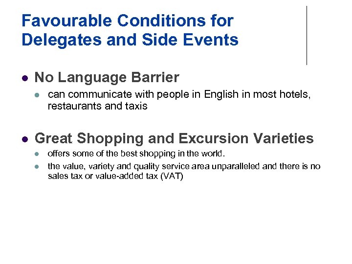 Favourable Conditions for Delegates and Side Events l No Language Barrier l l can