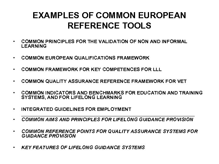 EXAMPLES OF COMMON EUROPEAN REFERENCE TOOLS • COMMON PRINCIPLES FOR THE VALIDATION OF NON