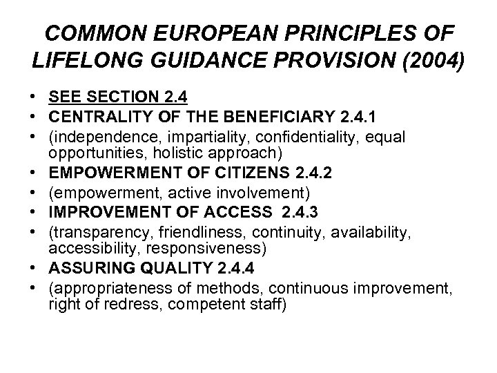 COMMON EUROPEAN PRINCIPLES OF LIFELONG GUIDANCE PROVISION (2004) • SEE SECTION 2. 4 •