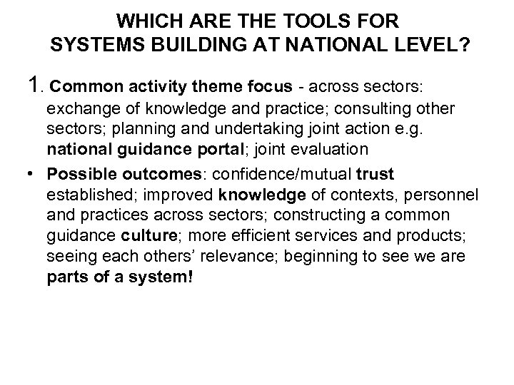 WHICH ARE THE TOOLS FOR SYSTEMS BUILDING AT NATIONAL LEVEL? 1. Common activity theme
