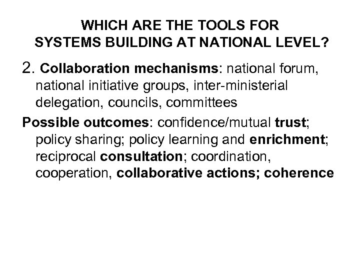 WHICH ARE THE TOOLS FOR SYSTEMS BUILDING AT NATIONAL LEVEL? 2. Collaboration mechanisms: national