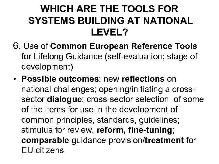 WHICH ARE THE TOOLS FOR SYSTEMS BUILDING AT NATIONAL LEVEL? 6. Use of Common