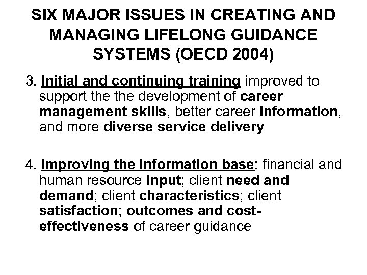 SIX MAJOR ISSUES IN CREATING AND MANAGING LIFELONG GUIDANCE SYSTEMS (OECD 2004) 3. Initial