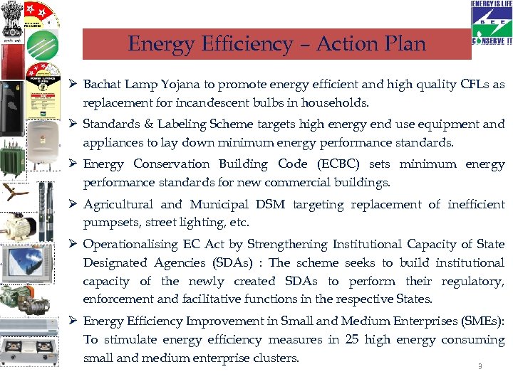 Energy Efficiency – Action Plan Ø Bachat Lamp Yojana to promote energy efficient and