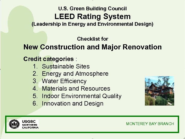U. S. Green Building Council LEED Rating System (Leadership in Energy and Environmental Design)
