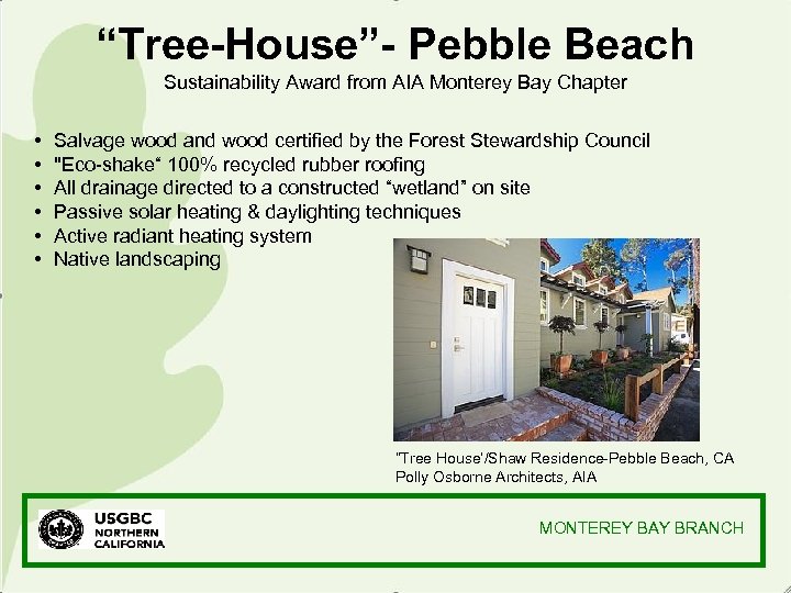 “Tree-House”- Pebble Beach Sustainability Award from AIA Monterey Bay Chapter • • • Salvage