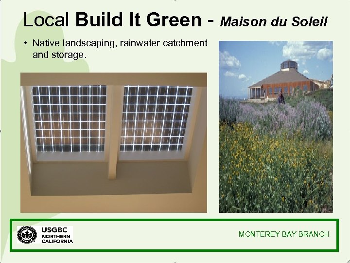 Local Build It Green - Maison du Soleil • Native landscaping, rainwater catchment and