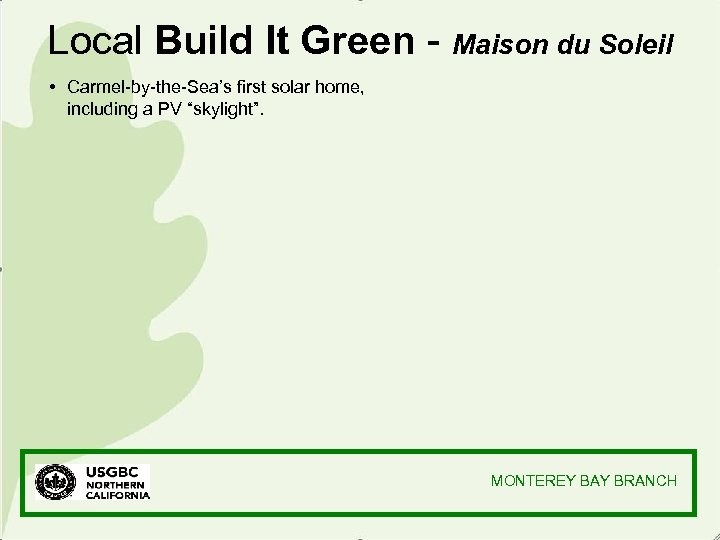 Local Build It Green - Maison du Soleil • Carmel-by-the-Sea’s first solar home, including