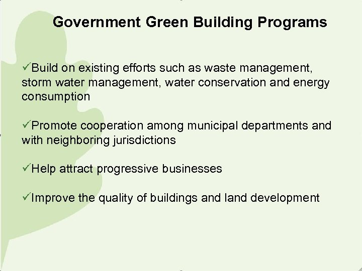 Government Green Building Programs üBuild on existing efforts such as waste management, storm water