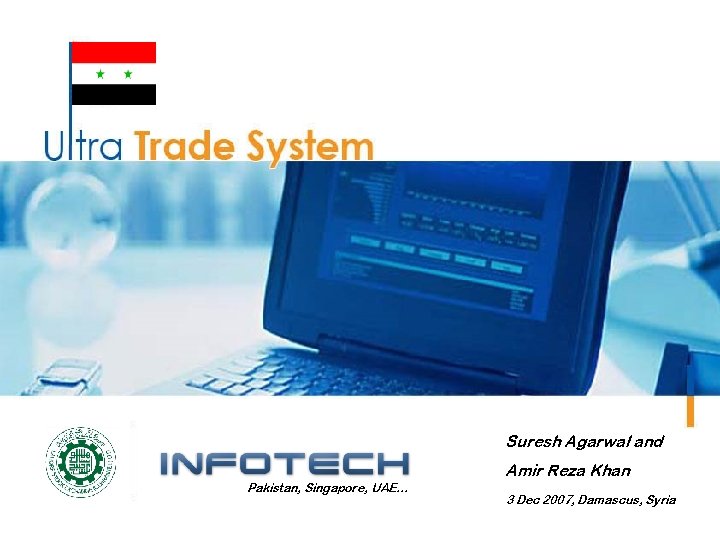 Suresh Agarwal and Amir Reza Khan Pakistan, Singapore, UAE. . . 3 Dec 2007,