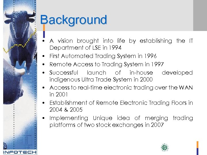 Background • A vision brought into life by establishing the IT Department of LSE