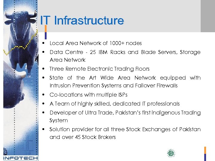 IT Infrastructure • Local Area Network of 1000+ nodes • Data Centre - 25