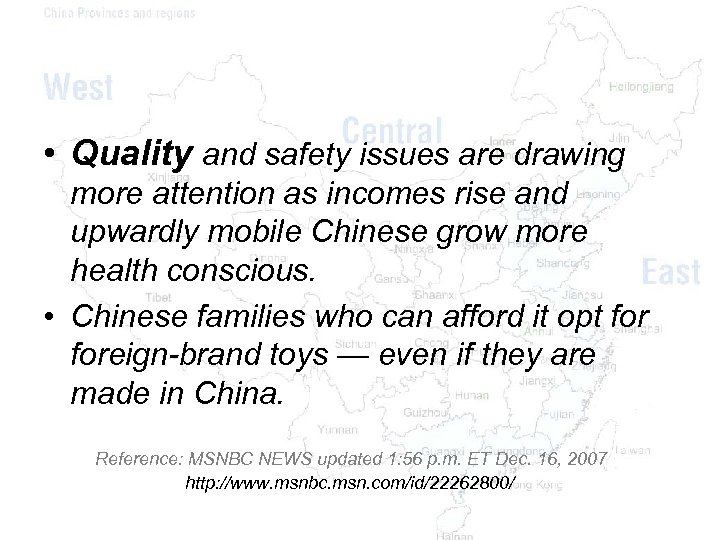  • Quality and safety issues are drawing more attention as incomes rise and