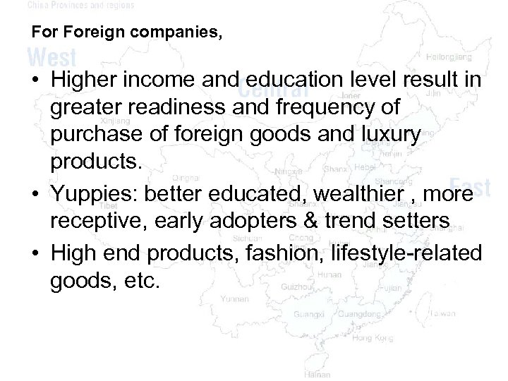 For Foreign companies, • Higher income and education level result in greater readiness and