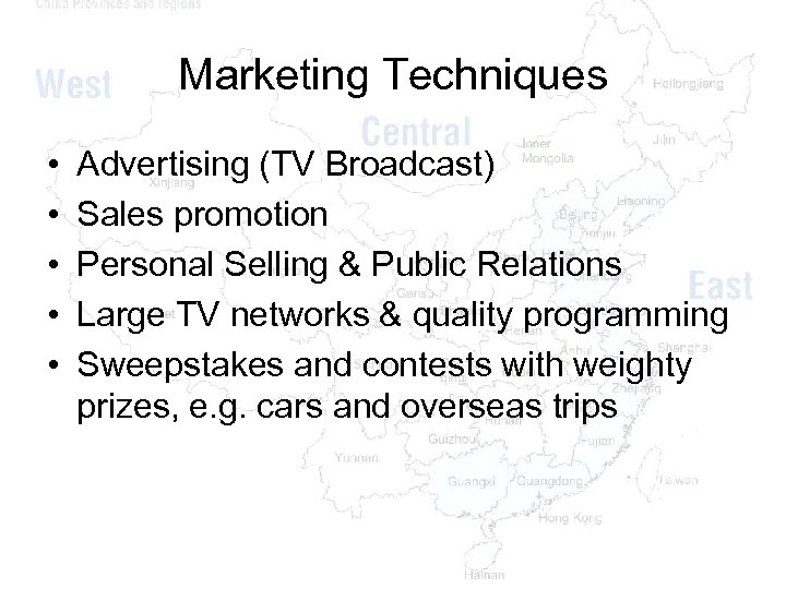 Marketing Techniques • • • Advertising (TV Broadcast) Sales promotion Personal Selling & Public