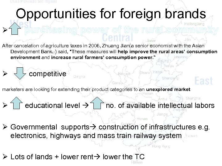 Opportunities foreign brands Ø purchasing power of the rural community After cancelation of agriculture