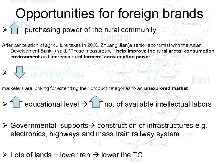 Opportunities foreign brands Ø purchasing power of the rural community After cancelation of agriculture