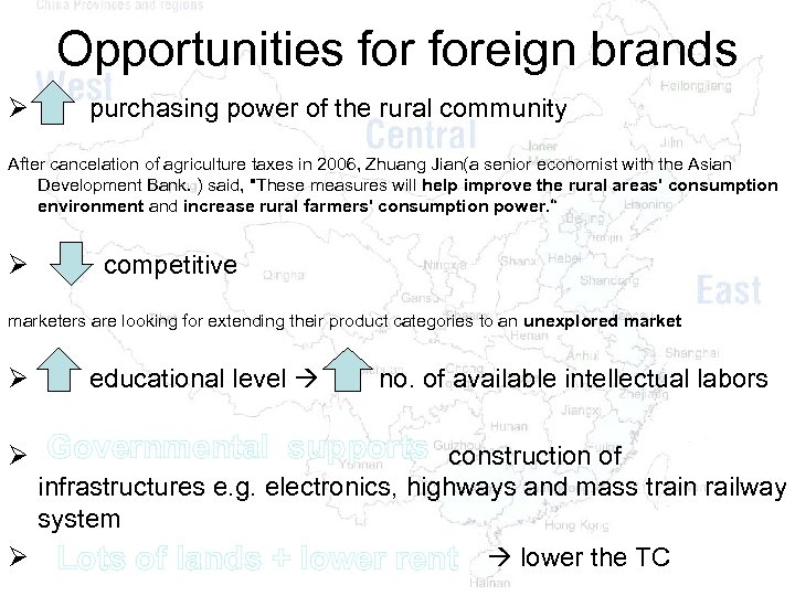 Opportunities foreign brands Ø purchasing power of the rural community After cancelation of agriculture