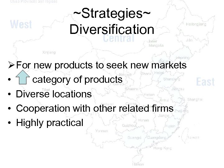 ~Strategies~ Diversification Ø For new products to seek new markets • category of products