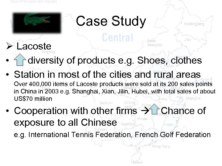 Case Study Ø Lacoste • diversity of products e. g. Shoes, clothes • Station