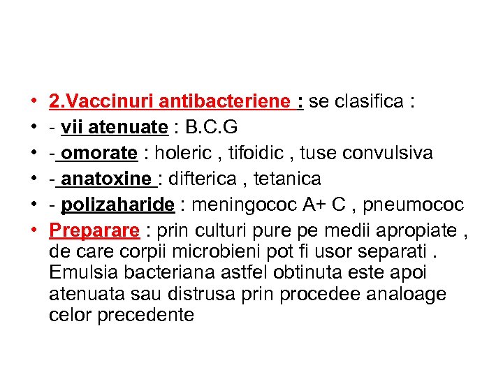  • • • 2. Vaccinuri antibacteriene : se clasifica : - vii atenuate