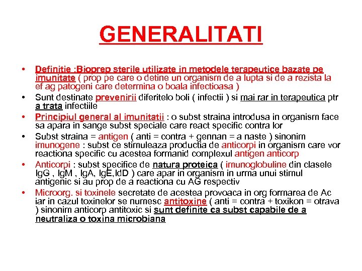 GENERALITATI • • • Definitie : Bioprep sterile utilizate in metodele terapeutice bazate pe