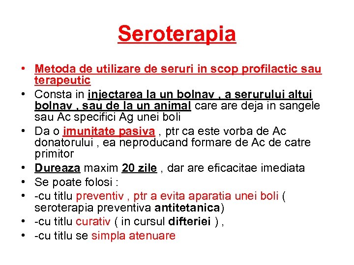 Seroterapia • Metoda de utilizare de seruri in scop profilactic sau terapeutic • Consta