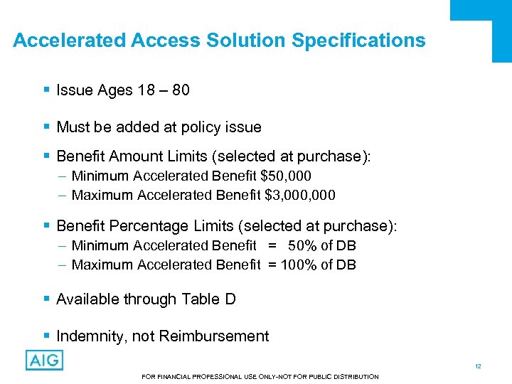 Accelerated Access Solution Specifications § Issue Ages 18 – 80 § Must be added