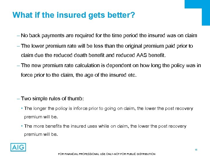 What if the insured gets better? – No back payments are required for the