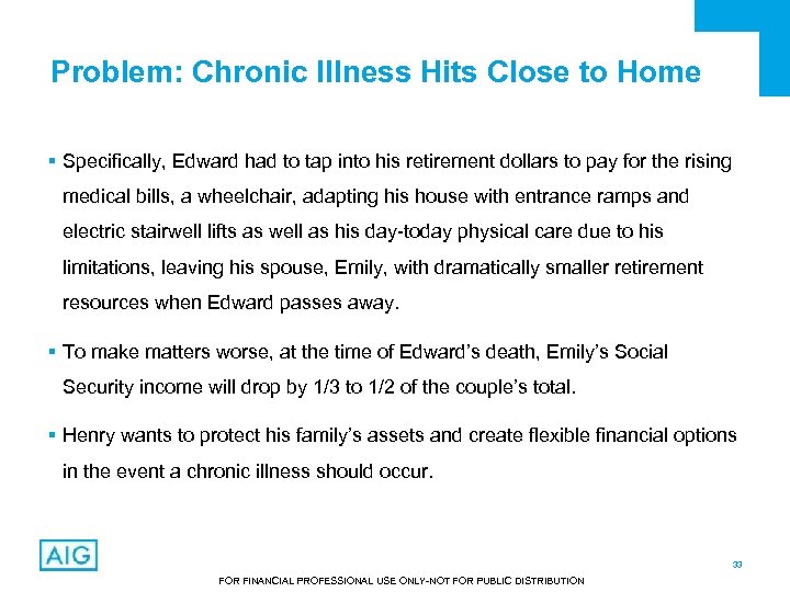 Problem: Chronic Illness Hits Close to Home § Specifically, Edward had to tap into