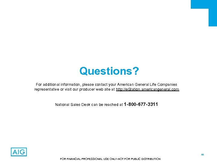 Questions? For additional information, please contact your American General Life Companies representative or visit