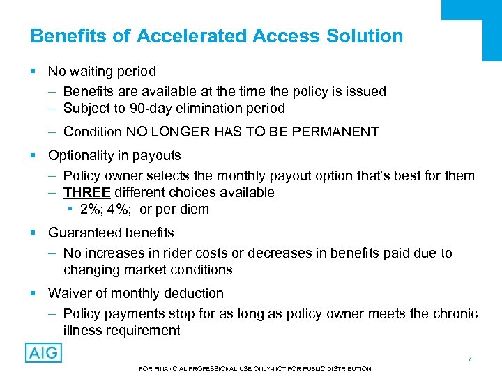 Benefits of Accelerated Access Solution § No waiting period – Benefits are available at