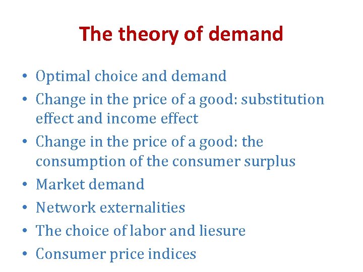 The theory of demand • Optimal choice and demand • Change in the price